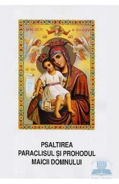 Psaltirea Paraclisul si Prohodul Maicii Domnului - Pret | Preturi Psaltirea Paraclisul si Prohodul Maicii Domnului