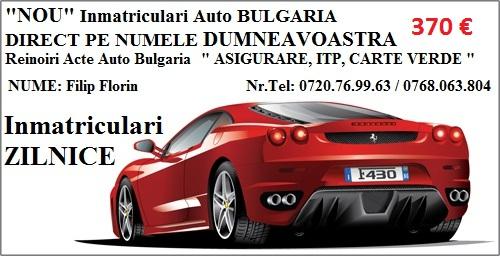 INMATRICULARI AUTO BULGARIA. DIRECT PE NUMELE DVS - Pret | Preturi INMATRICULARI AUTO BULGARIA. DIRECT PE NUMELE DVS