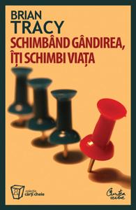 Schimband gandirea, iti schimbi viata. Ed. a III-a revizuita - Pret | Preturi Schimband gandirea, iti schimbi viata. Ed. a III-a revizuita