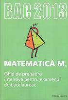 Bac 2013 Matematica M1 - Ghid de pregatire intensiva pentru examenul de bacalaureat - Pret | Preturi Bac 2013 Matematica M1 - Ghid de pregatire intensiva pentru examenul de bacalaureat