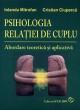 Psihologia relaÅ£iei de cuplu. abordare teoreticÄƒ ÅŸi aplicativÄƒ - Pret | Preturi Psihologia relaÅ£iei de cuplu. abordare teoreticÄƒ ÅŸi aplicativÄƒ