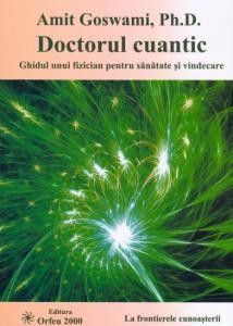DOCTORUL CUANTIC. Ghidul unui fizician pentru sanatate si vindecare - Pret | Preturi DOCTORUL CUANTIC. Ghidul unui fizician pentru sanatate si vindecare