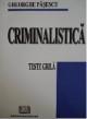 Criminalistica - Tratat - Pret | Preturi Criminalistica - Tratat