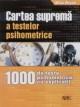 Cartea suprema a testelor psihometrice - Pret | Preturi Cartea suprema a testelor psihometrice