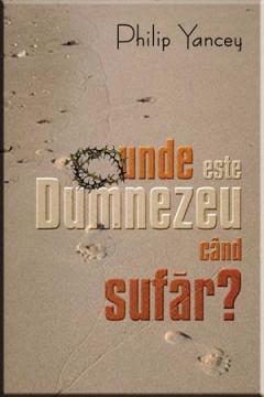 Unde este Dumnezeu cand sufar? - Pret | Preturi Unde este Dumnezeu cand sufar?