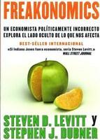 Freakonomics: Un Economista Politicamente Incorrecto Explora El Lado Oculta de Lo Que Nos Afecta - Pret | Preturi Freakonomics: Un Economista Politicamente Incorrecto Explora El Lado Oculta de Lo Que Nos Afecta