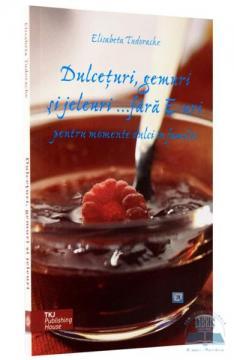 Dulceturi, Gemuri si Jeleuri... Fara E-Uri - Pret | Preturi Dulceturi, Gemuri si Jeleuri... Fara E-Uri