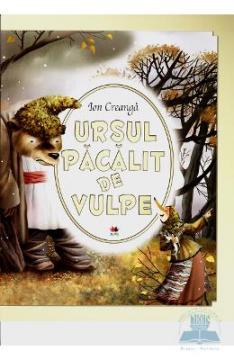 Creanga Ion. Ursul pacalit de vulpe - Pret | Preturi Creanga Ion. Ursul pacalit de vulpe