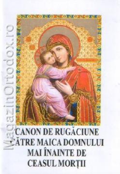 Canon de Rugaciune catre Maica Domnului - Pret | Preturi Canon de Rugaciune catre Maica Domnului