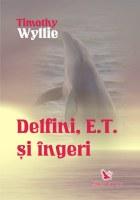 Delfini, E.T. si Ã®ngeri Aventuri printre inteligente spirituale - Pret | Preturi Delfini, E.T. si Ã®ngeri Aventuri printre inteligente spirituale