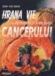 Hrana vie in prevenirea si vindecarea Cancerului - Pret | Preturi Hrana vie in prevenirea si vindecarea Cancerului