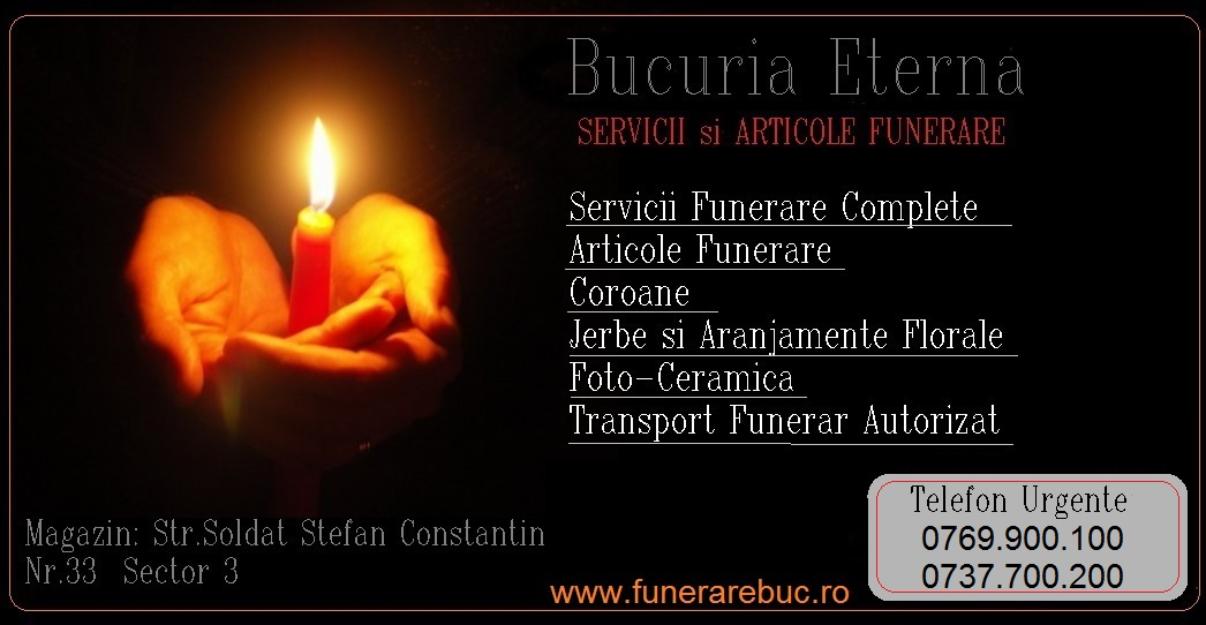 Servicii Funerare Bucuresti Bucuria Eterna Non-Stop 0769.900.100 / 0737.700.200 - Pret | Preturi Servicii Funerare Bucuresti Bucuria Eterna Non-Stop 0769.900.100 / 0737.700.200