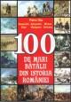 100 de mari batalii din Istoria Romaniei - Pret | Preturi 100 de mari batalii din Istoria Romaniei