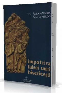 Impotriva falsei uniri bisericesti - Pret | Preturi Impotriva falsei uniri bisericesti