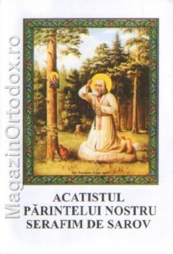 Acatistul Parintelui Nostru Serafim de Sarov - Pret | Preturi Acatistul Parintelui Nostru Serafim de Sarov