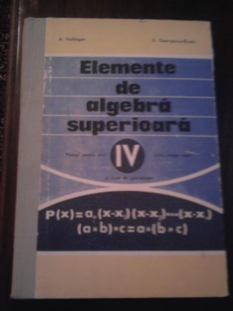 Elemente de algebra superioara - Pret | Preturi Elemente de algebra superioara