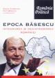 Epoca Basescu-Integrarea si dezintegrarea Romaniei - Pret | Preturi Epoca Basescu-Integrarea si dezintegrarea Romaniei