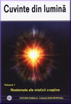 Cuvinte din lumina. vol. 1. Nestemate ale misticii crestine - Pret | Preturi Cuvinte din lumina. vol. 1. Nestemate ale misticii crestine