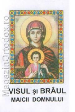 Visul si Braul Maicii Domnului - Pret | Preturi Visul si Braul Maicii Domnului