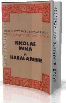 Nicolae, Mina si Haralambie, vietile, acatistele si paraclisele lor - Pret | Preturi Nicolae, Mina si Haralambie, vietile, acatistele si paraclisele lor