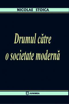 Drumul catre o societate moderna - Pret | Preturi Drumul catre o societate moderna