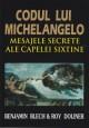 Codul lui Michelangelo Mesajele secrete ale Capelei Sixtine - Pret | Preturi Codul lui Michelangelo Mesajele secrete ale Capelei Sixtine