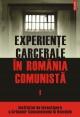 Experiente carcerale in Romania Comunista vol. I - Pret | Preturi Experiente carcerale in Romania Comunista vol. I