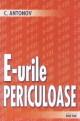 E-urile periculoase - Pret | Preturi E-urile periculoase