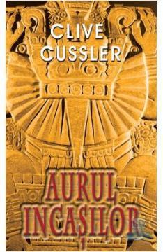 Aurul incasilor (Clive Cussler) - Pret | Preturi Aurul incasilor (Clive Cussler)