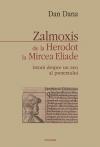 Zalmoxis de la Herodot la Mircea Eliade. Istorii despre un zeu al pretextului - Pret | Preturi Zalmoxis de la Herodot la Mircea Eliade. Istorii despre un zeu al pretextului