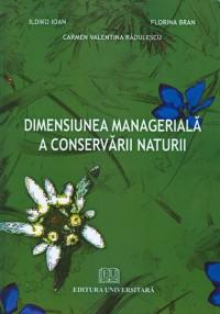 Dimensiunea manageriala a conservarii naturii - Pret | Preturi Dimensiunea manageriala a conservarii naturii