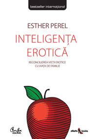 Inteligenta erotica. Reconcilierea vietii erotice cu viata de familie. Ed. a II-a - Pret | Preturi Inteligenta erotica. Reconcilierea vietii erotice cu viata de familie. Ed. a II-a