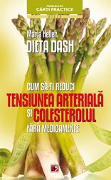 DIETA DASH. CUM SA-TI REDUCI TENSIUNEA ARTERIALA SI COLESTEROLUL FARA MEDICAMENTE - Pret | Preturi DIETA DASH. CUM SA-TI REDUCI TENSIUNEA ARTERIALA SI COLESTEROLUL FARA MEDICAMENTE