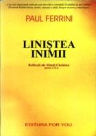 Linistea inimii. Reflectii ale Mintii Christice, partea a-II-a - Pret | Preturi Linistea inimii. Reflectii ale Mintii Christice, partea a-II-a