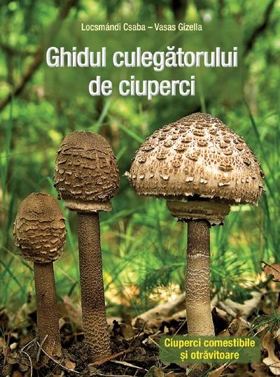 Ghidul culegatorului de ciuperci - Pret | Preturi Ghidul culegatorului de ciuperci