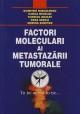 Factori moleculari ai metastazarii tumorale - Pret | Preturi Factori moleculari ai metastazarii tumorale