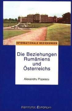 Die Beziehungen Rumaniens und asterreichs Relatiile romano-austriece - Pret | Preturi Die Beziehungen Rumaniens und asterreichs Relatiile romano-austriece