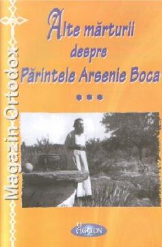 Alte marturii despre Pr. Arsenie Boca. Vol. III - Pret | Preturi Alte marturii despre Pr. Arsenie Boca. Vol. III
