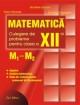Matematica M1-M2. Culegere de probleme pentru clasa a XII-a - Pret | Preturi Matematica M1-M2. Culegere de probleme pentru clasa a XII-a