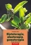 Dietoterapia, aloeterapia, gemoterapia. Terapii alternative - Pret | Preturi Dietoterapia, aloeterapia, gemoterapia. Terapii alternative