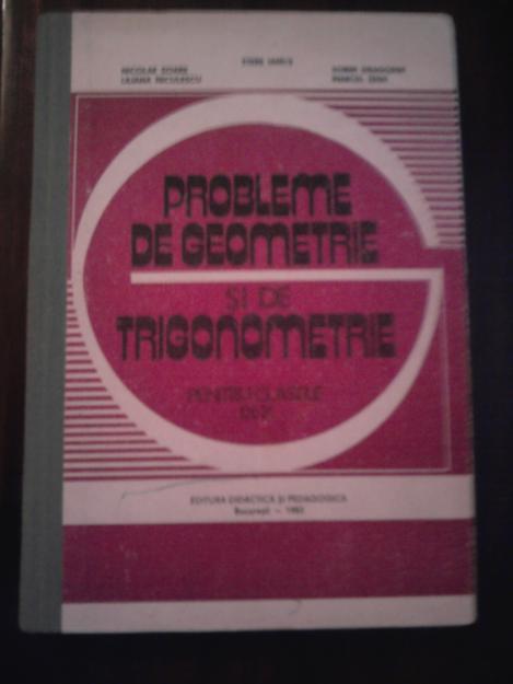 Probleme de geometrie si de trigonometrie - Pret | Preturi Probleme de geometrie si de trigonometrie