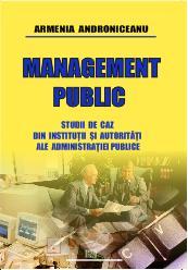 Management public - Studii de caz din institutii si autoritati ale administratiei publice - ed. a-III-a - Pret | Preturi Management public - Studii de caz din institutii si autoritati ale administratiei publice - ed. a-III-a