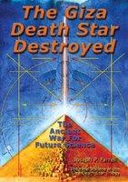 The Giza Death Star Destroyed: The Ancient War for Future Science - Pret | Preturi The Giza Death Star Destroyed: The Ancient War for Future Science