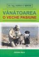 Vanatoarea o veche pasiune - Pret | Preturi Vanatoarea o veche pasiune
