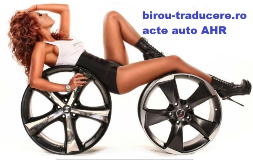 Traduceri acte auto - AHR - English, Italiano, Deutsch, Español, Français, Magyar - Pret | Preturi Traduceri acte auto - AHR - English, Italiano, Deutsch, Español, Français, Magyar