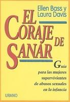El Coraje de Sanar: Guia Para las Mujeres Supervivientes de Abuso Sexual en la Infancia = The Courage to Heal - Pret | Preturi El Coraje de Sanar: Guia Para las Mujeres Supervivientes de Abuso Sexual en la Infancia = The Courage to Heal