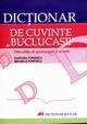 Dictionar de cuvinte "buclucase". Dificultati de pronuntare si scriere - Pret | Preturi Dictionar de cuvinte "buclucase". Dificultati de pronuntare si scriere