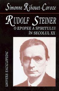 Rudolf Steiner. O epopee a spiritului in secolul XX - Pret | Preturi Rudolf Steiner. O epopee a spiritului in secolul XX