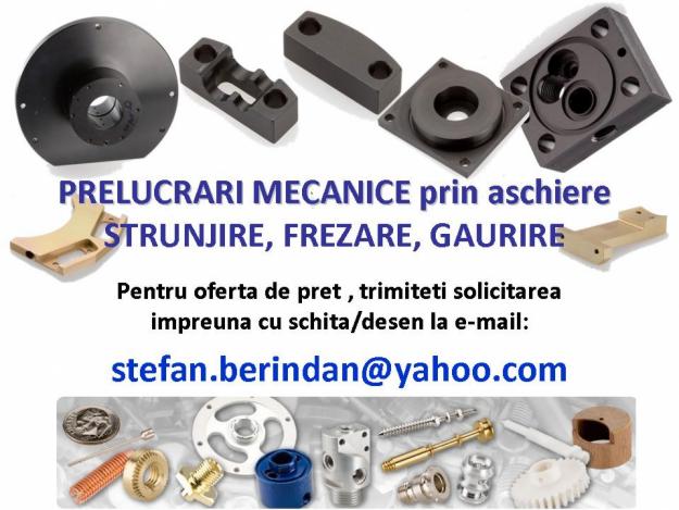 strunjire, frezare, gaurire - Ieftin, prelucrari mecanice prin aschier, CNC - Pret | Preturi strunjire, frezare, gaurire - Ieftin, prelucrari mecanice prin aschier, CNC