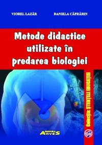 METODE DIDACTICE UTILIZATE ÎN PREDAREA BIOLOGIEI - Pret | Preturi METODE DIDACTICE UTILIZATE ÎN PREDAREA BIOLOGIEI